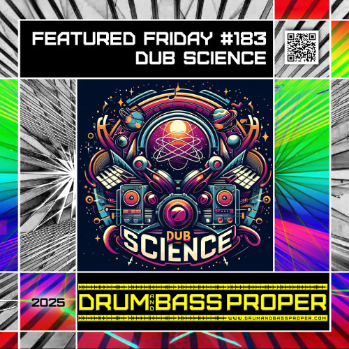 FEATURED FRIDAY #183 ***DUB SCIENCE***