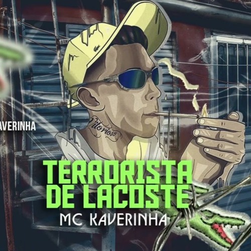 Mc Kaverinha - TERRORISTA DE LACOSTE