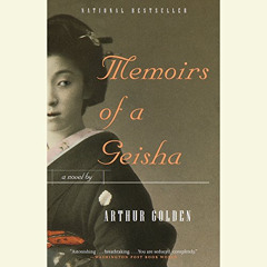 download PDF 📔 Memoirs of a Geisha by  Arthur Golden,Bernadette Dunne,Random House A