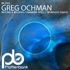 Premiere: Greg Ochman - Beyond A Whisper [Plattenbank]