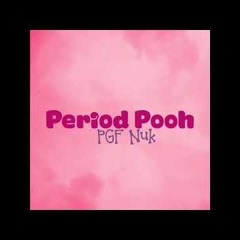 PGF Nuk -“Period Pooh” (bass Boosted)