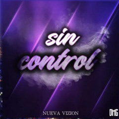 Sin Control - Nueva Vizion