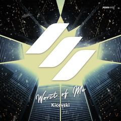 Kicevski - Worst Of Me