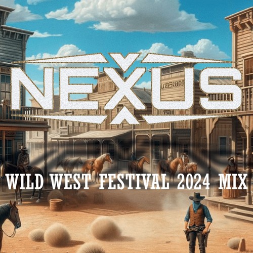 Stream Wild West Festival 2024 by Nexus Listen online for free on