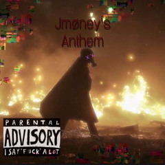 Jmøneys Anthem (Prod. JpBeatz)