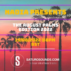 Nadia Presents - The August Palms Edition 2022