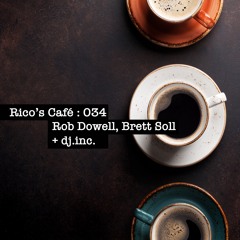 Rico's Café Podcast EP034 feat. Rob Dowell, Brett Soll, Dj.Inc.