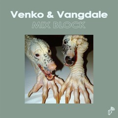 2024/05/28 MIX BLOCK -  Venko & Vangdale