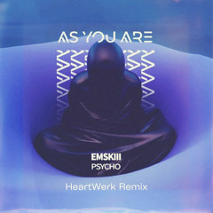 Emski - Psycho [HeartWerk Remix]