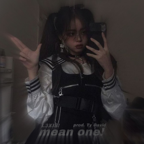 Stream mean one! - L3XIS! (prod. Ty David) by L3XIS!