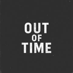 OUT OF TIME