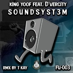 KING YOOF FEAT. D'VERCITY_SOUNDSYSTEM_T-KAY REMIX (CLIP)