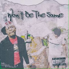 Won't Be The Same - E BagEmUp - Mell G