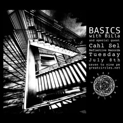 Basics w/ BiLla - Special Guest: Cahl Sel