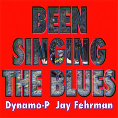 Been Singing The Blues (Beat By Jay Fehrman)
