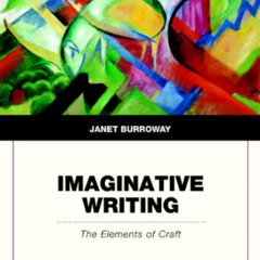 GET EBOOK 📧 Imaginative Writing: The Elements of Craft (4th Edition) by  Janet Burro