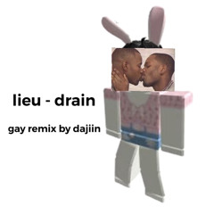 Lieu - Drain (Gay Remix)