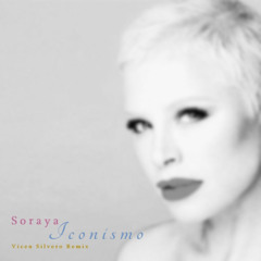 Soraya - Iconismo (Vicen Silvero Remix)