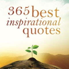 READ PDF 📮 365 Best Inspirational Quotes: Daily Motivation For Your Best Year Ever b