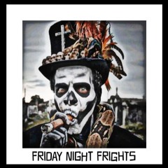 Friday Night Frights: seventh edition, 11/29/2024