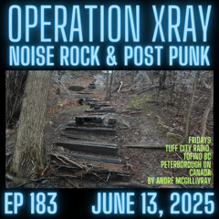 Operation XRAY EP 183 - June 13, 2025