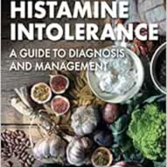 READ EBOOK 📙 The Beginner's Guide to Histamine Intolerance by Dr Janice Joneja,Hanna