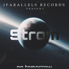 Strom - No Tomorrow [Iparallels Records]
