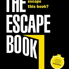READ [⚡PDF]  The Escape Book: Can you escape this book? (Escape Book Series)