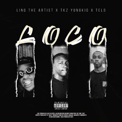 LOCO W/ TKZ YUNGKID X TELO