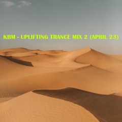 KBM - Uplifting Trance Mix 2 (April 23)