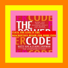 BOOK (PDF) The Power Code More Joy. Less Ego. Maximum Impact for Women (and Everyone).
