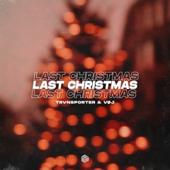 TRVNSPORTER & VØJ - Last Christmas