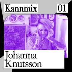 KANNMIX 1 | Johanna Knutsson