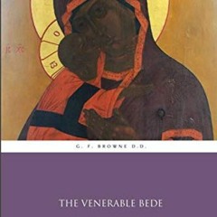 [View] KINDLE PDF EBOOK EPUB The Venerable Bede by  G. F. Browne D.D. &  Aeterna Press 📙
