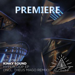 Kinky Sound - Hyperloop (Theus Mago Remix)