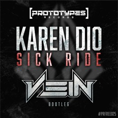 Karen Dio - Sick Ride (Vein Bootleg) [PRFREE25]