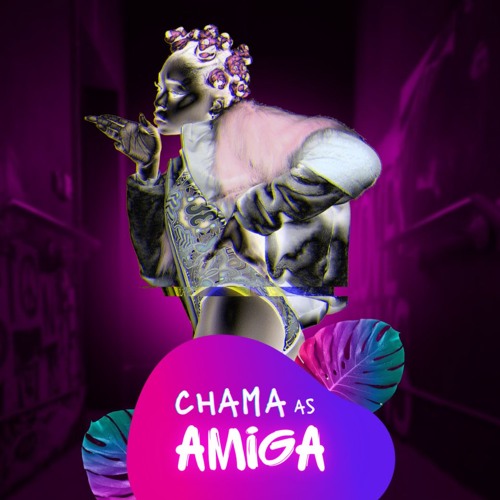 CHAMA AS AMIGA