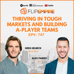 EP747: Thriving in Tough Markets and Building A-Player Teams