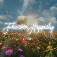 【#BOFXVII】ohon - Forever Happiely