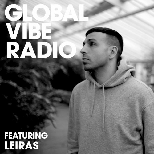 Global Vibe Radio 240 Feat. Leiras (Ownlife, Parabel)
