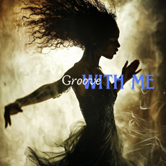 Groove with me