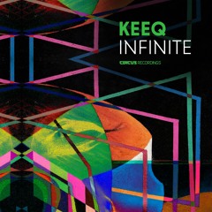 KeeQ - Infinite- Circus Recordings [PREMIERE]