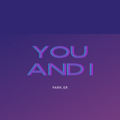 YOU AND I