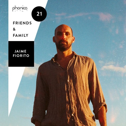 Phonica Friends & Family Mix Series 21: Jaime Fiorito