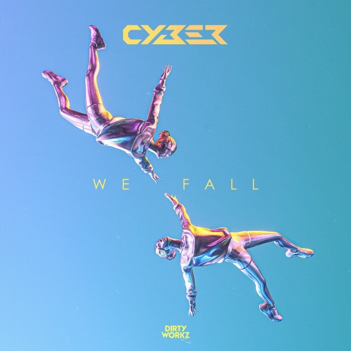 Cyber - We Fall
