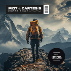 MI37 & Cartesis - Experience (Cartesis' Vocal Mix) [Extended]