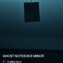 ghost notes in e minor.