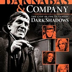 GET EBOOK EPUB KINDLE PDF Barnabas & Company: The Cast of the TV Classic Dark Shadows