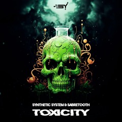Synthetic System & Sabretooth - Toxicity | OUT NOW