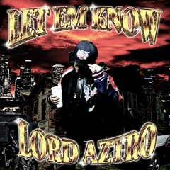 Lord Aztro - Let Em Know